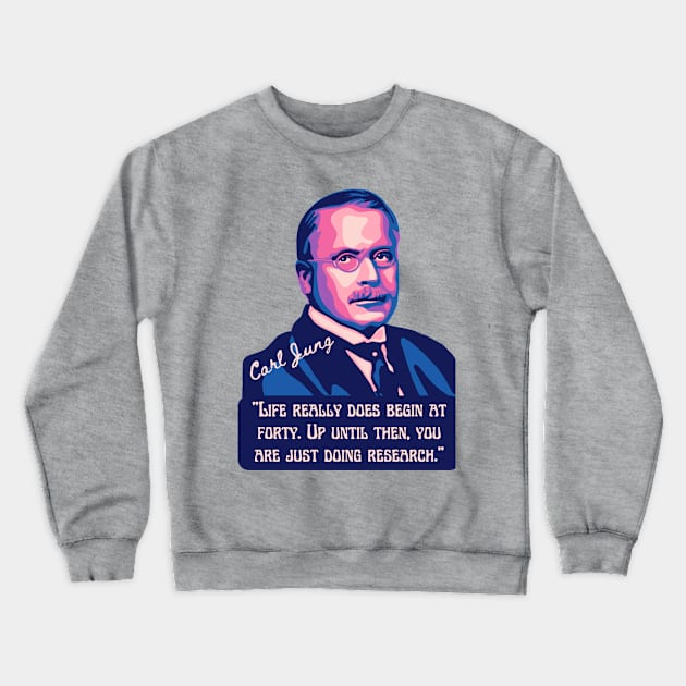 Carl Jung Portrait and Quote Crewneck Sweatshirt by Slightly Unhinged